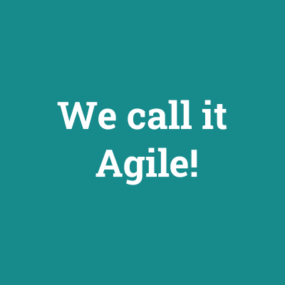 we call it agile