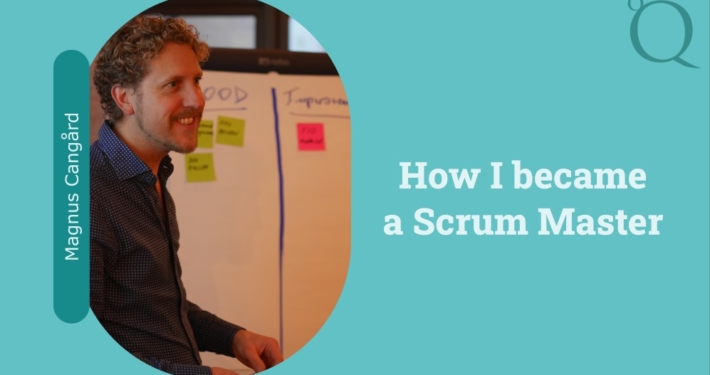 how i became a scrum master Magnus Cangård